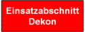 Einsatzabschnitt Dekon