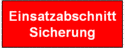 Einsatzabschnitt Sicherung