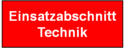 Einsatzabschnitt Technik